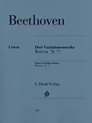 Beethoven - 3 Variation Sets: WoO 70, 64, 77
