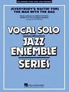 (Everybody’s Waitin’ for) The Man with the Bag (Key: A-flat) Jazz Band w/Vocal