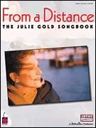 FROM A DISTANCE JULIE GOLD SONGBOOK P/V/G-P.O.P.