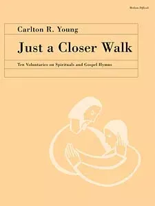 Just a Closer Walk