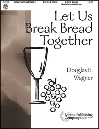 Let Us Break Bread Together