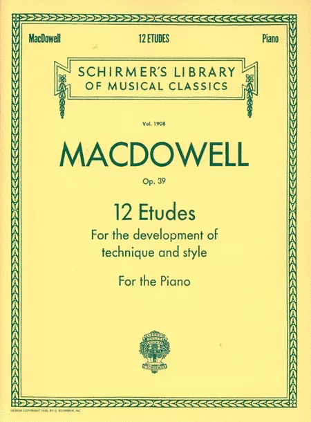 MacDowell - 12 Etudes for the Development of Technique and Style, Op. 39