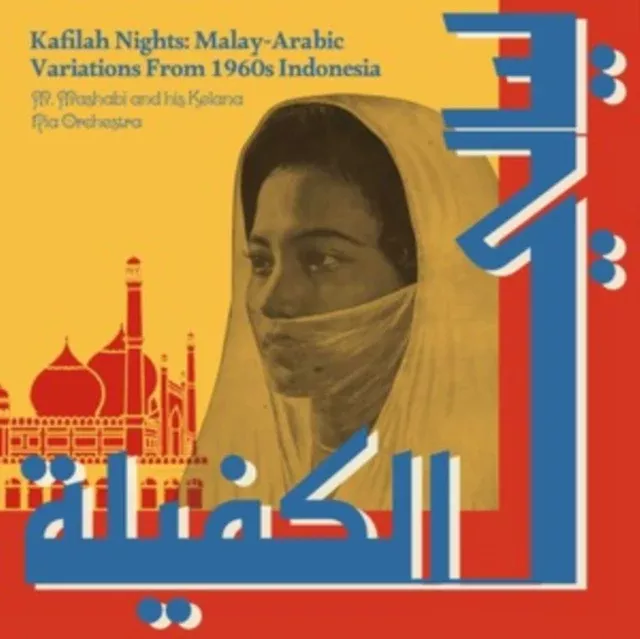 MASHABI & HIS KELANA RIA ORCHESTRA, M. - KAFILAH NIGHTS: MALAY-ARABIC VARIATIONS FROM 1960S INDONESIA (Vinyl LP)
