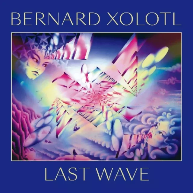 XOLOTL,BERNARD - LAST WAVE (Vinyl LP)