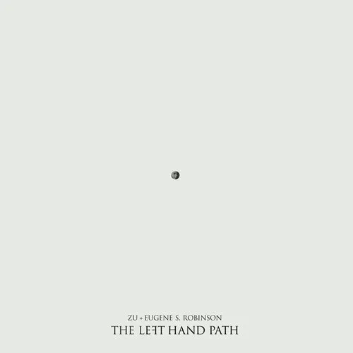 Zu / Robinson, Eugene: Left Hand Path - VINYL LP